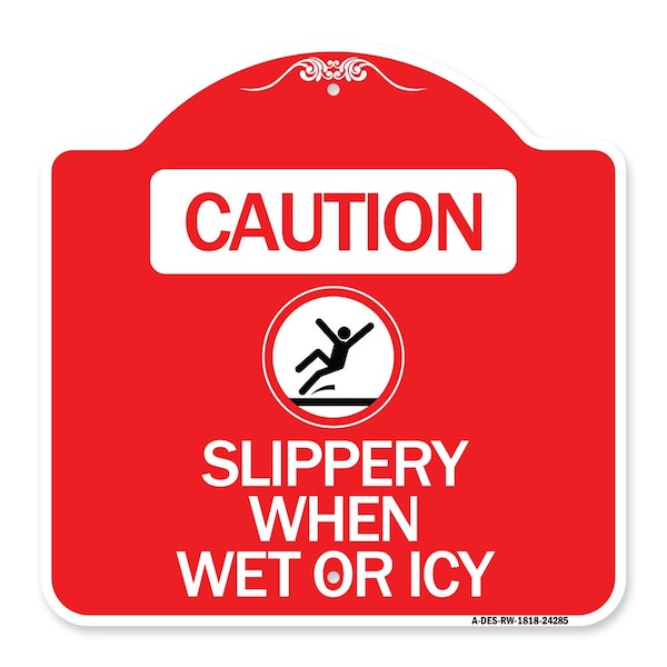 Caution-Slippery When Wet or Icy W/ Graphic, Red & White Aluminum Sign, 18" H, RW-1818-24285
